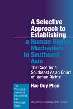 A Selective Approach to Establishing a Human Rights Mechanism in Southeast Asia: The Case for a Southeast Asian Court of Human Rights