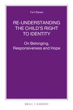 Re-understanding the Child’s Right to Identity: On Belonging, Responsiveness and Hope