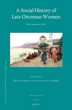 A Social History of Late Ottoman Women: New Perspectives