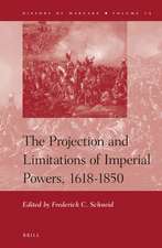 The Projection and Limitations of Imperial Powers, 1618-1850