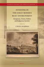 Investing in the Early Modern Built Environment: Europeans, Asians, Settlers and Indigenous Societies