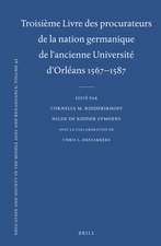 Troisième Livre des procurateurs de la nation germanique de l'ancienne Université d'Orléans 1567-1587: Texte des rapports des procurateurs