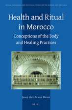 Health and Ritual in Morocco: Conceptions of the Body and Healing Practices