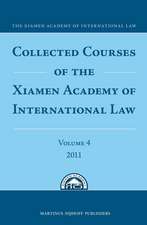 Collected Courses of the Xiamen Academy of International Law, Volume 4 (2011)