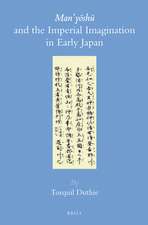 <i>Man’yōshū</i> and the Imperial Imagination in Early Japan