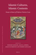 Islamic Cultures, Islamic Contexts: Essays in Honor of Professor Patricia Crone