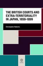 The British Courts and Extra-territoriality in Japan, 1859-1899