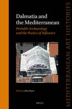 Dalmatia and the Mediterranean: Portable Archaeology and the Poetics of Influence