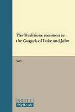 The Traditions common to the Gospels of Luke and John