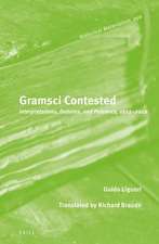 Gramsci Contested: Interpretations, Debates, and Polemics, 1922--2012