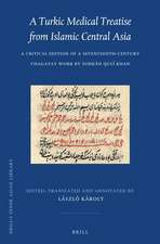 A Turkic Medical Treatise from Islamic Central Asia: A Critical Edition of a Seventeenth-Century Chagatay Work by Subḥān Qulï Khan