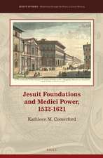 Jesuit Foundations and Medici Power, 1532–1621 