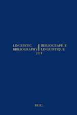 Linguistic Bibliography for the Year 2015 / / Bibliographie Linguistique de l’année 2015: and Supplement for Previous Years / et complement des années précédentes