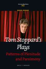 Tom Stoppard’s Plays: Patterns of Plenitude and Parsimony