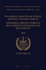 Pleadings, Minutes of Public Sittings and Documents / Mémoires, procès-verbaux des audiences publiques et documents, Volume 22 (2015)(2 vols)