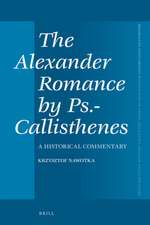 The Alexander Romance by Ps.-Callisthenes: A Historical Commentary