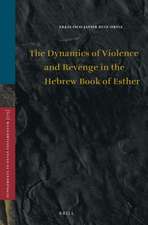 The Dynamics of Violence and Revenge in the Hebrew Book of Esther