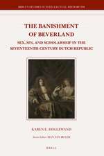 The Banishment of Beverland: Sex, Sin, and Scholarship in the Seventeenth-Century Dutch Republic