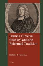 Francis Turretin (1623–87) and the Reformed Tradition