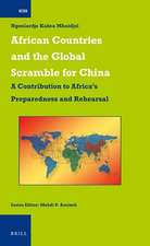 African Countries and the Global Scramble for China: A Contribution to Africa’s Preparedness and Rehearsal