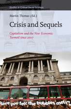 Crisis and Sequels: Capitalism and the New Economic Turmoil since 2007