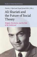 Ali Shariati and the Future of Social Theory: Religion, Revolution, and the Role of the Intellectual