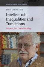 Intellectuals, Inequalities and Transitions: Prospects for a Critical Sociology