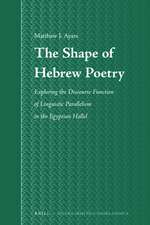 The Shape of Hebrew Poetry: Exploring the Discourse Function of Linguistic Parallelism in the Egyptian Hallel