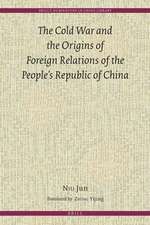 The Cold War and the Origins of Foreign Relations of the People’s Republic of China