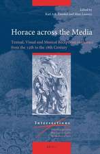 Horace across the Media: Textual, Visual and Musical Receptions of Horace from the 15th to the 18th Century