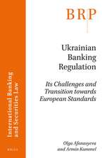 Ukrainian Banking Regulation: Its Challenges and Transition towards European Standards