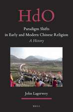 Paradigm Shifts in Early and Modern Chinese Religion: A History