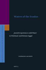 Waters of the Exodus: Jewish Experiences with Water in Ptolemaic and Roman Egypt