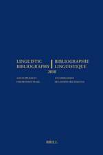 Linguistic Bibliography for the Year 2018 / Bibliographie Linguistique de l’année 2018: and Supplement for Previous Years / et complement des années précédentes