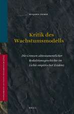 Kritik des Wachstumsmodells: Die Grenzen alttestamentlicher Redaktionsgeschichte im Lichte empirischer Evidenz