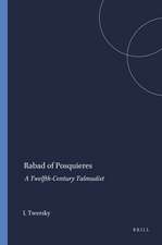 Rabad of Posquieres: A Twelfth-Century Talmudist