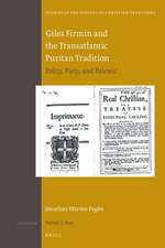 Giles Firmin and the Transatlantic Puritan Tradition: Polity, Piety, and Polemic