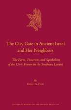 The City Gate in Ancient Israel and Her Neighbors