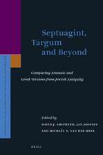 Septuagint, Targum and Beyond: Comparing Aramaic and Greek Versions from Jewish Antiquity