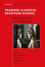 Framing Classical Reception Studies: Different Perspectives on a Developing Field