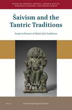 Śaivism and the Tantric Traditions: Essays in Honour of Alexis G.J.S. Sanderson