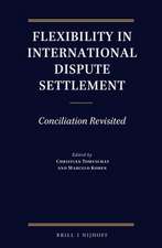 Flexibility in International Dispute Settlement: Conciliation Revisited