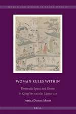 Woman Rules Within: Domestic Space and Genre in Qing Vernacular Literature