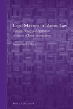 Legal Maxims in Islamic Law: Concept, History and Application of Axioms of Juristic Accumulation