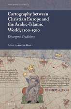 Cartography between Christian Europe and the Arabic-Islamic World, 1100-1500