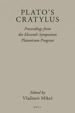 Plato’s Cratylus: Proceedings of the Eleventh Symposium Platonicum Pragense