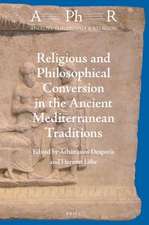 Religious and Philosophical Conversion in the Ancient Mediterranean Traditions