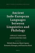 Ancient Indo-European Languages between Linguistics and Philology: Contact, Variation, and Reconstruction