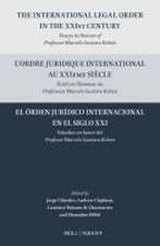 The International Legal Order in the XXIst Century / L’ordre juridique international au XXIeme siècle / El órden jurídico internacional en el siglo XXI