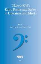 'Make It Old': Retro Forms and Styles in Literature and Music